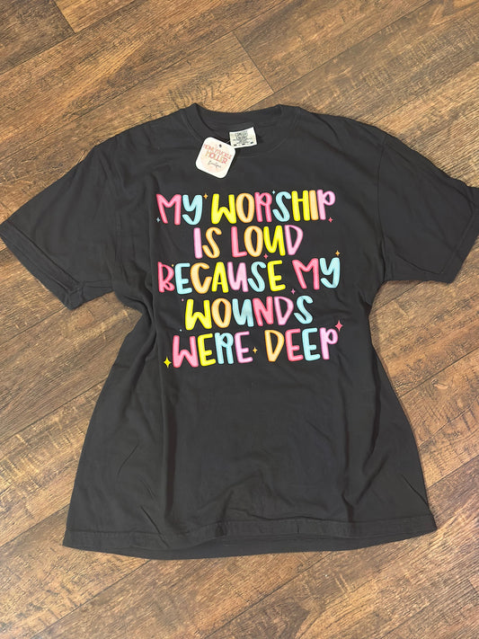 My Worship Is Loud Comfort Colors Tee