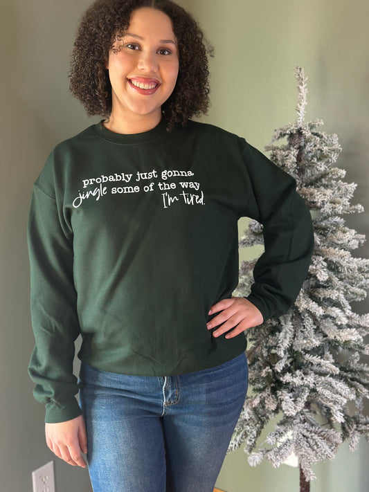Jingle all the way sweatshirt