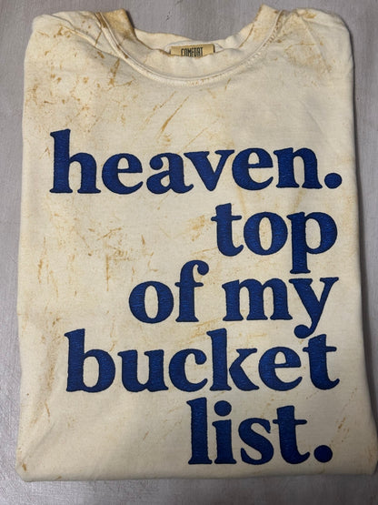 Heaven. Top Of My Bucket List - CC Tee