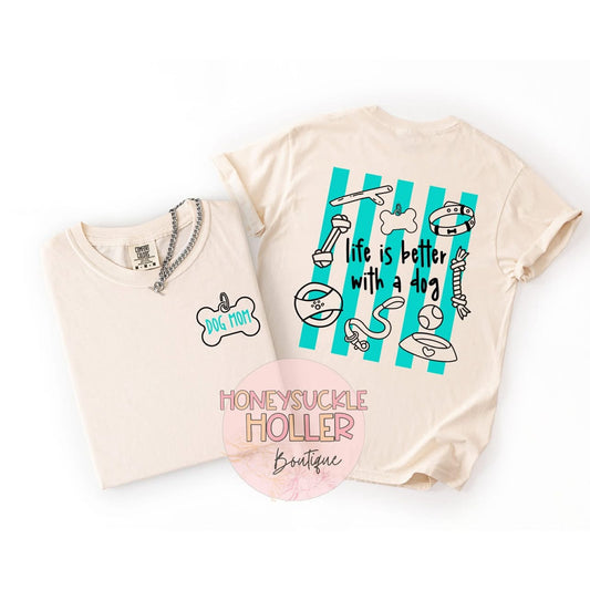 Dog Mom - Life is Better With a Dog