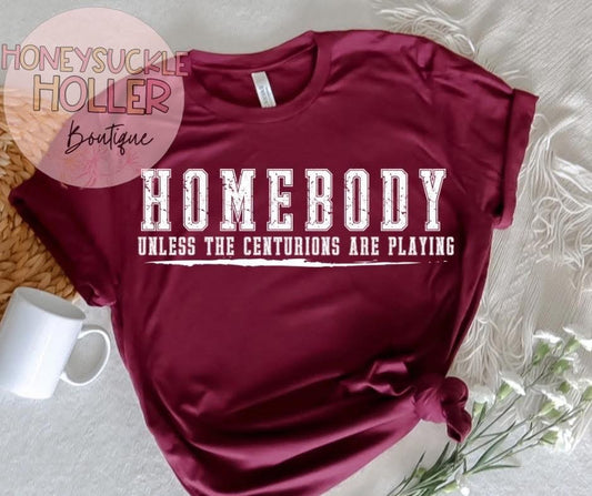 Homebody. Unless the Centurions Are Playing