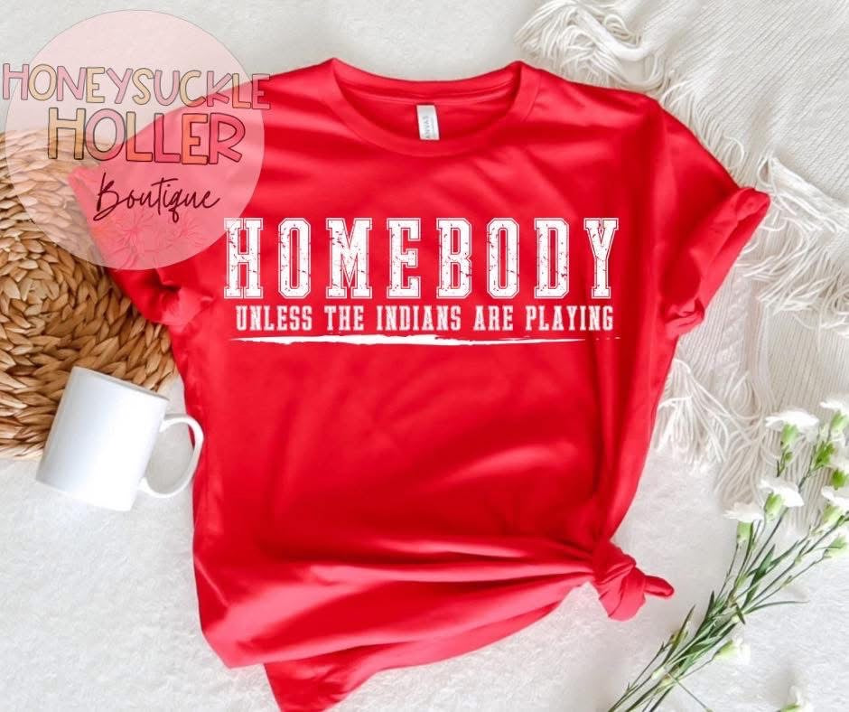 Homebody. Unless the Indians Are Playing