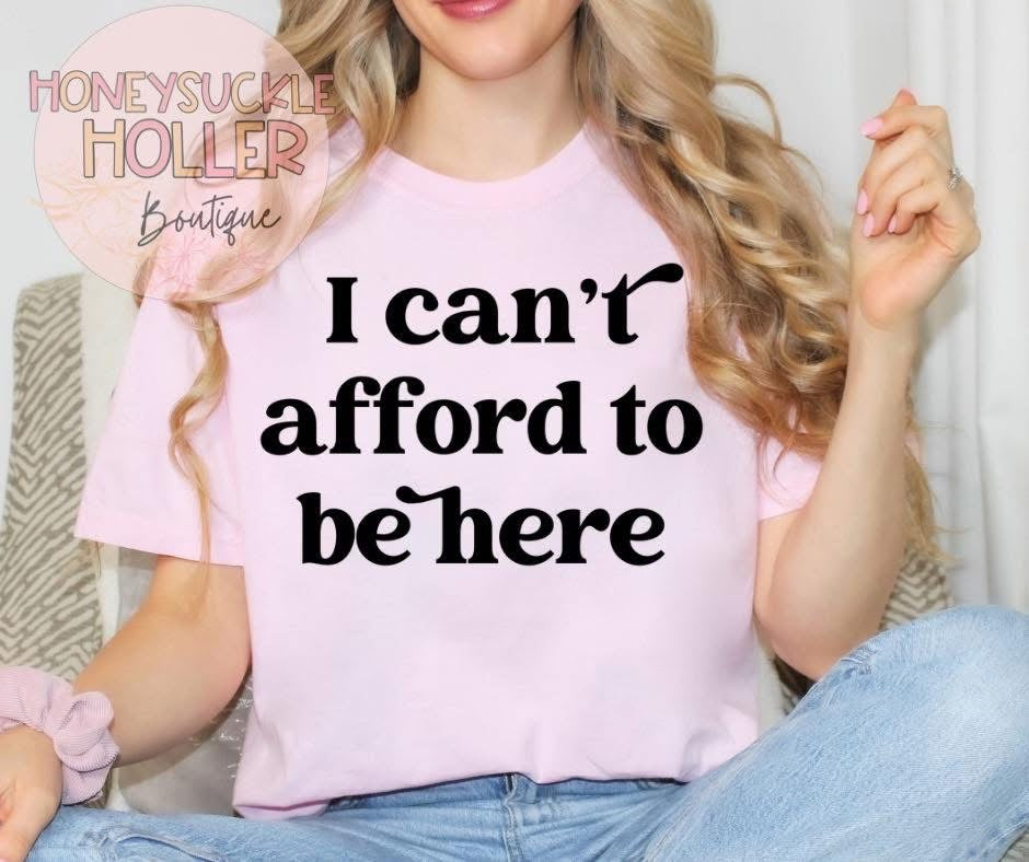I Can’t Afford To Be Here